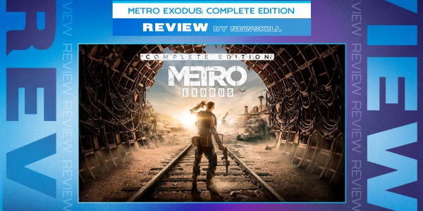 Metro Exodus Complete Edition review: the most complete version of one of the best FPS