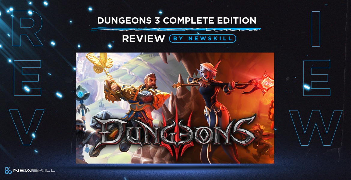 Dungeons III Complete Edition review: don't be the good guy in the story, the bad guy is cooler